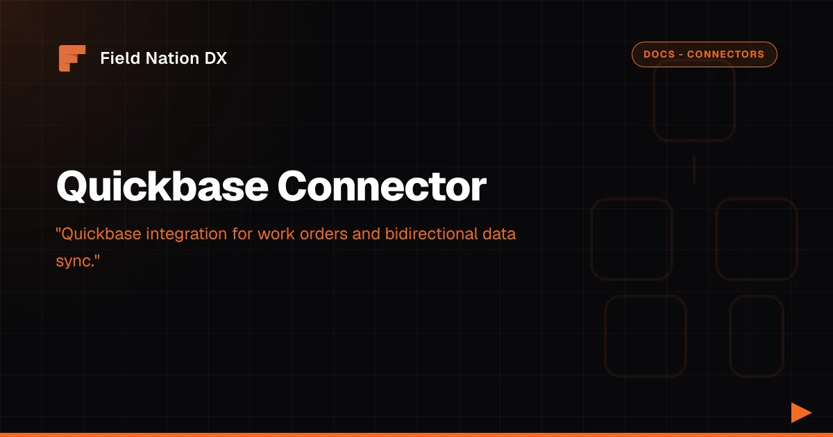 Quickbase Fast Field Quickbase Connector - Field Nation DX