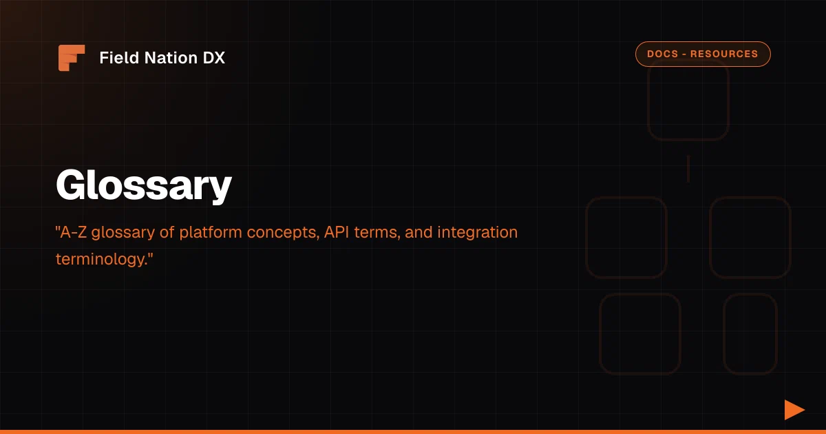 Glossary - Field Nation DX