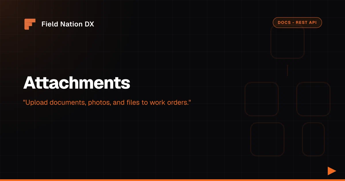 Attachments - Field Nation DX