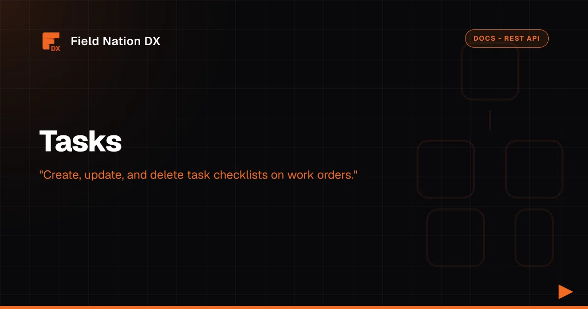 Tasks - Field Nation DX