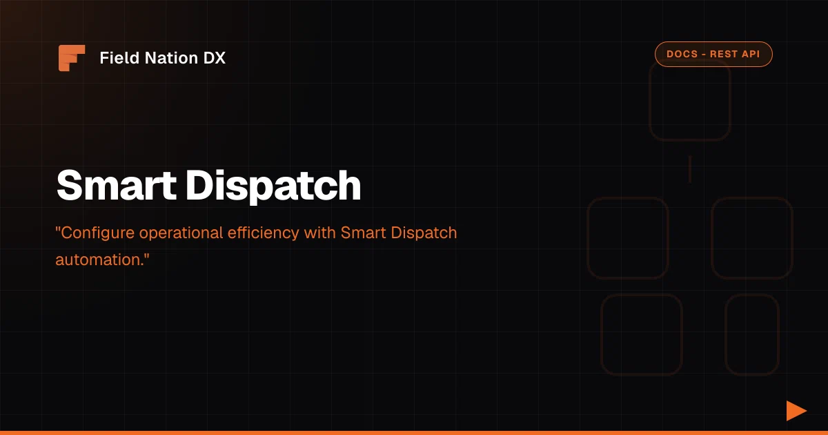 Smart Dispatch - Field Nation DX